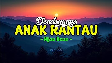 DENDANGNYA ANAK RANTAU - Hijau Daun [Lirik Lagu]
