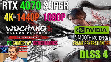 Wuchang Fallen Feathers (PC) 4K, 1440p, 1080P | RTX 4070 SUPER | FRAME GEN OFF | Smooth Motion ON!