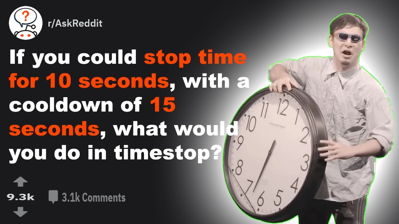 What If You Could Stop Time? 