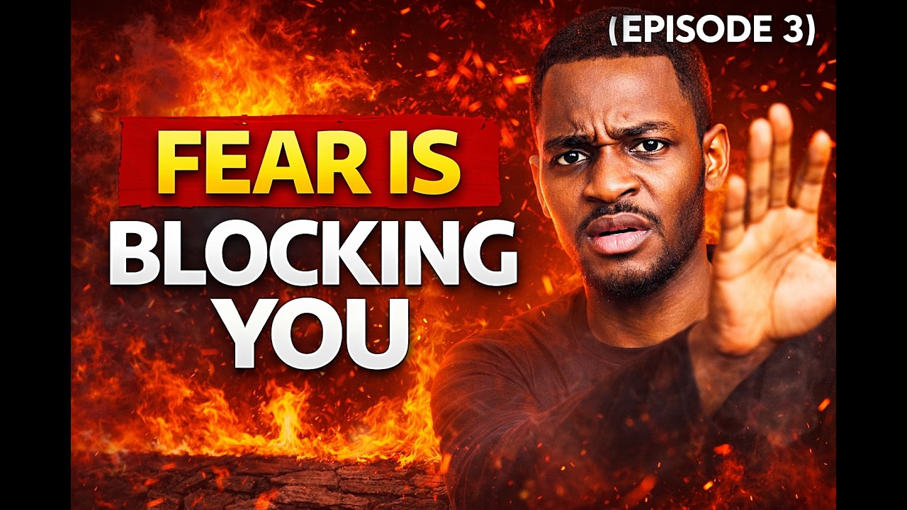 How to Overcome Fear That Is Blocking Your Breakthrough (Episode 3)