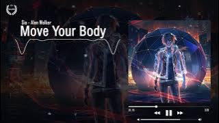 [Vietsub   Lyric] Move Your Body - Sia | (Alan Walker Remix) ♫ ♫ ♫