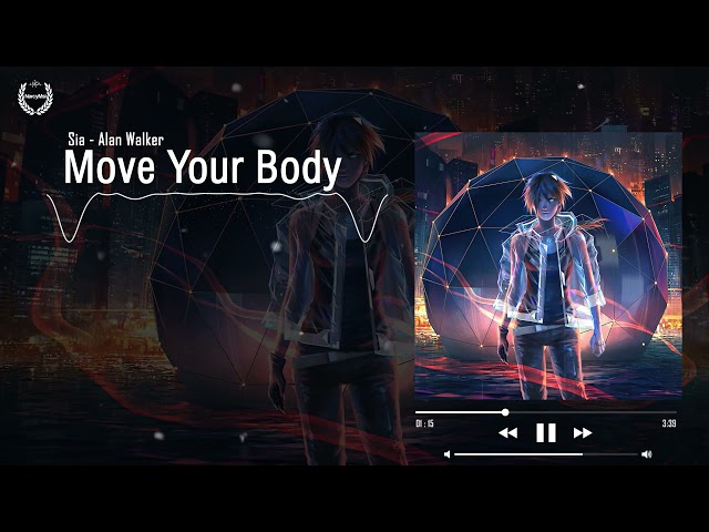 [Vietsub + Lyric] Move Your Body - Sia | (Alan Walker Remix) ♫ ♫ ♫ class=