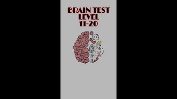 Brain test level 11-20 with tricks and reasons