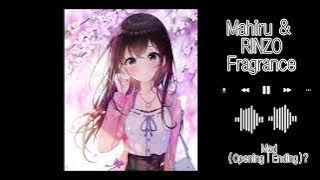Mahiru & RINZO - Fragrance | Mad Music (OP & ED?)