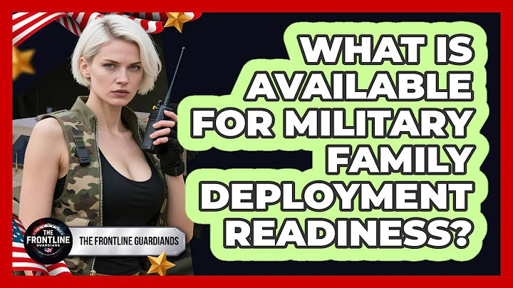 What Is Available For Military Family Deployment Readiness?