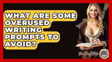 What Are Some Overused Writing Prompts To Avoid? - The Prose Path