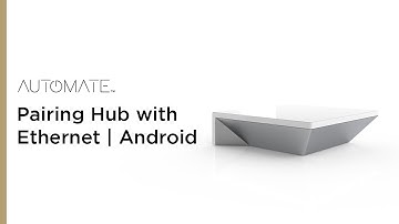 Automate | Pulse 2 Hub Ethernet Pairing Android | Instructional Video