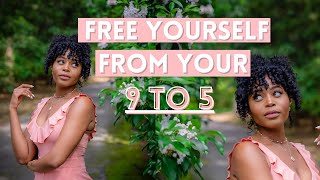 How to Free Yourself from your 9-5 Job
