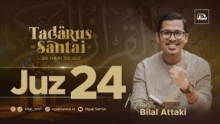 JUZ 24 (2023) - Ust. Bilal Attaki