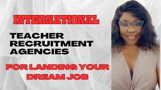 International teacher recruitment agencies for landing your dream job