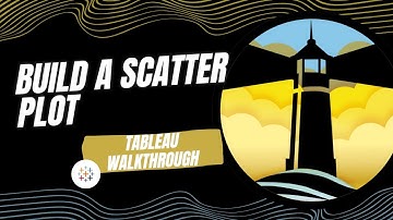 Build a Scatter Plot | Tableau Foundations