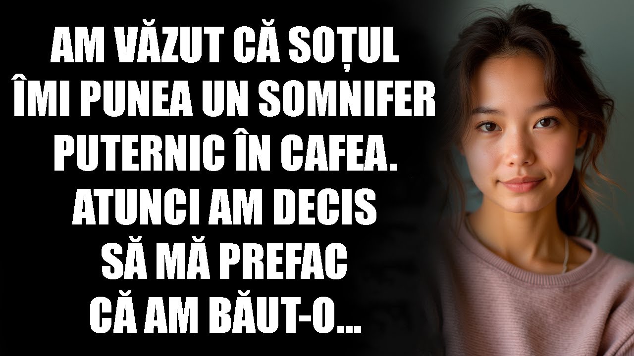 Am văzut că soțul îmi punea un somnifer puternic în cafea. Atunci am decis să mă prefac că am băut-o