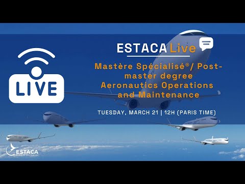 ESTACA LIVE - Post-master degree - Aeronautics Operations and Maintenance