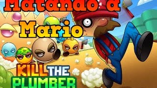 Ya casi lo terminamos | Kill the Plumber #3