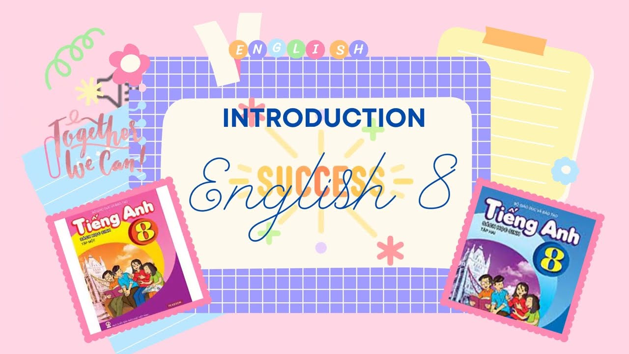 ENGLISH 8 - GIỚI THIỆU CHƯƠNG TRÌNH TIẾNG ANH 8