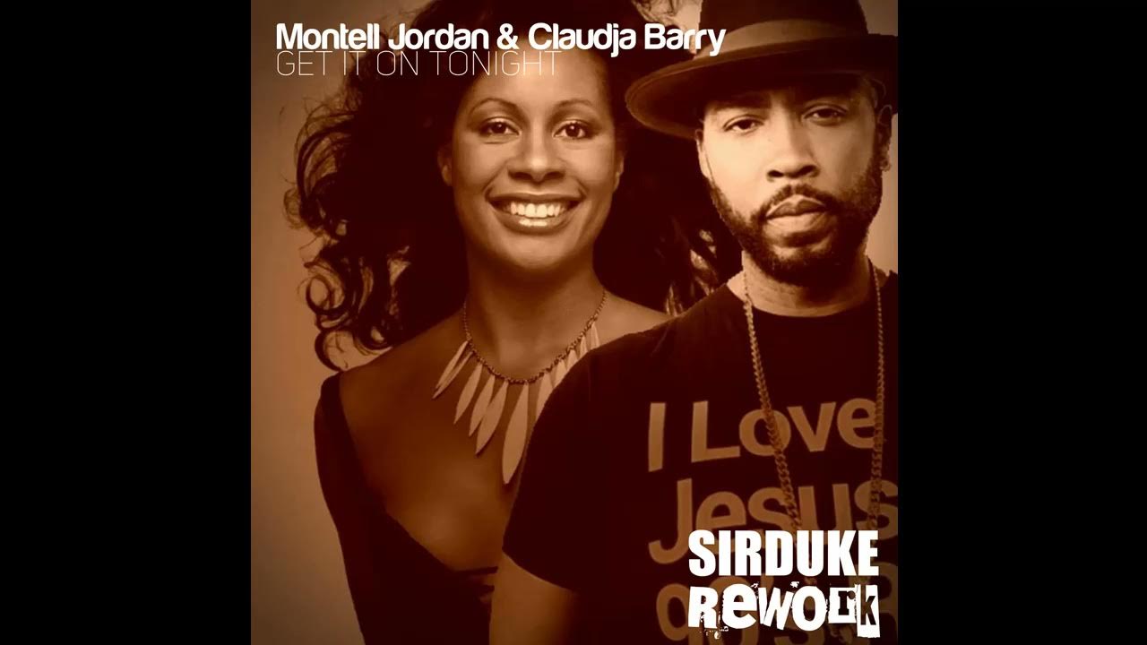Montell Jordan & Claudja Barry Get it on tonight (SIRDUKE Rework) YouTube