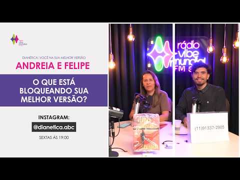 Dianética, Traumas e Desbloqueio de Caminhos | Vibe Mundial