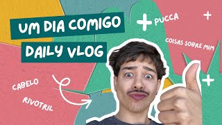 Vlog: Arrumando o cabelo, tirando a sobrancelha, falando sobre mim! 