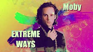 Moby ~ Extreme Ways (80&#39;s Remix)