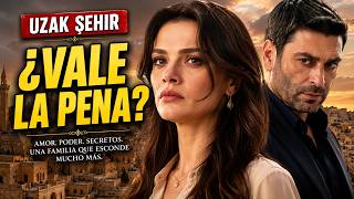Uzak Şehir: 5 Razones para ver la nueva Serie Turca de Venganza y Tradición