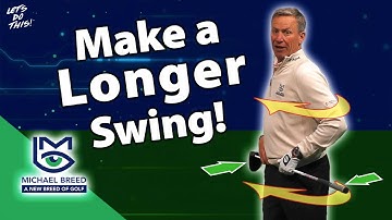 Tips for Aging Golfers…How to Make a Longer Swing ...with Michael Breed