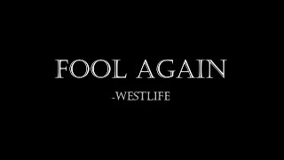 FOOL AGAIN - WESTLIFE (LYRICS)