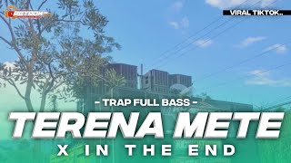 DJ TRAP TERENA METE X IN THE END FULL BASS TERBARU
