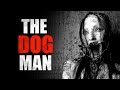 "The Dog Man" Creepypasta