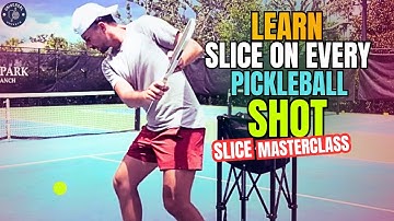 Slice MASTERCLASS: Learn SLICE on EVERY Pickleball Shot (Serve, Dink, Drop, Drive)