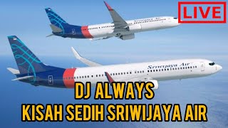 🔴DJ  VIRAL|| ALWAYS  PESAWAT  SRIWIJAYA SJ182  2021