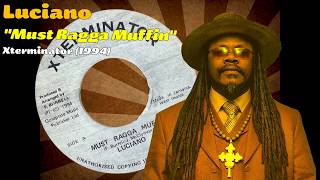 Luciano - Must Ragga Muffin (Xterminator) 1994