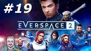 EVERSPACE 2 - Episode 19