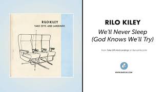 Rilo Kiley - "We'll Never Sleep (God Knows We'll Try)" (Official Audio)