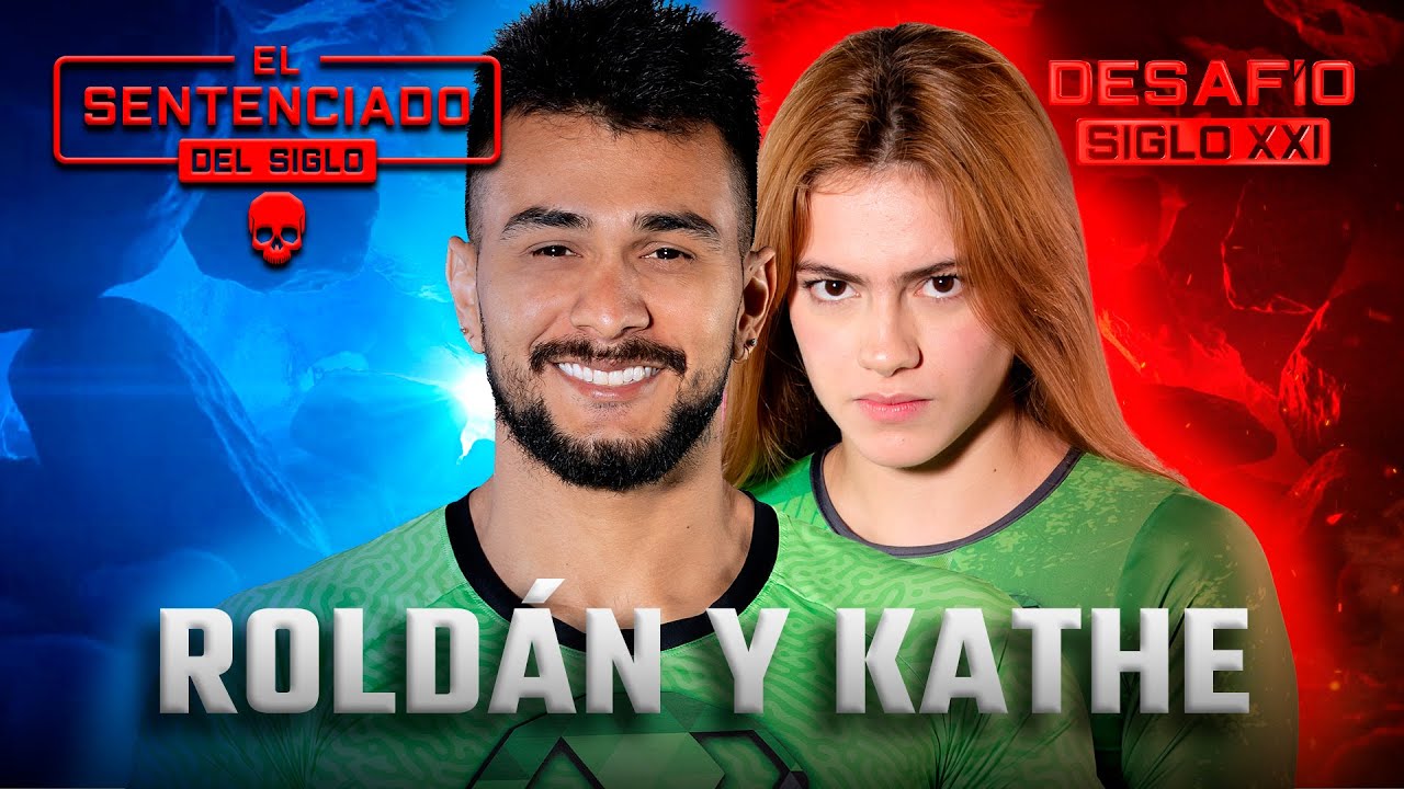 ¿ROLDÁN Y KATHE quedaron como ENEMIGOS tras salir del DESAFÍO del Siglo? | El Sentenciado