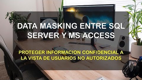 Data Masking SQL Server y MS Access