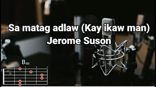 Video thumbnail of "Sa matag adlaw  (Kay Ikaw man) - Jerome Suson | Lyrics and Chords"