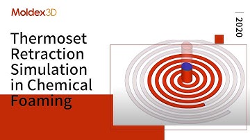 Moldex3D 2020｜Thermoset Retraction Simulation in Chemical Foaming