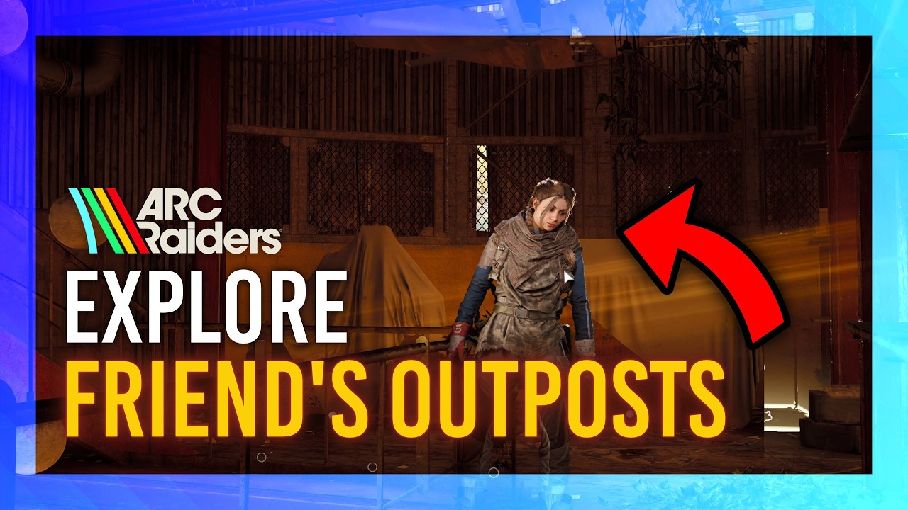 Walk Around & Visit Friends Outposts | ARC Raiders Guide thumbnail