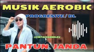 MUSIK AEROBIC _PANTUN JANDA PROGRESSIVE / BL || MUSIK ENAK || @cintachannelku