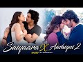 Saiyaara & Aashiqui 2 Mashup 🎶 | Arijit & Jubin