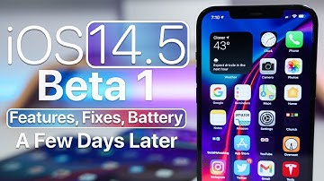 iOS 14.5 Beta 1  - New Features, Fixes, Bugs and Battery - A Few Days Later