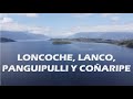 Loncoche, Lanco, Panguipulli y Coñaripe - CHILE - 4K - chilenoenruta.com 📍