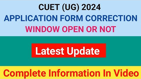 CUET (UG) 2024 Correction Application Form ।। Correction Window Open or Not ।। Latest Update।।
