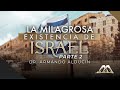 La Milagrosa Existencia de Israel - Parte 2 | Conferencia en Israel | Dr. Armando Alducin