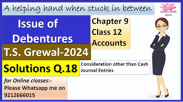 Issue of Debentures| T S Grewal 2024| Q 18| Ch 9| Class 12| Accounts| T S Grewal@learnwithease