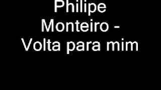 Philipe Monteiro - Volta para mim