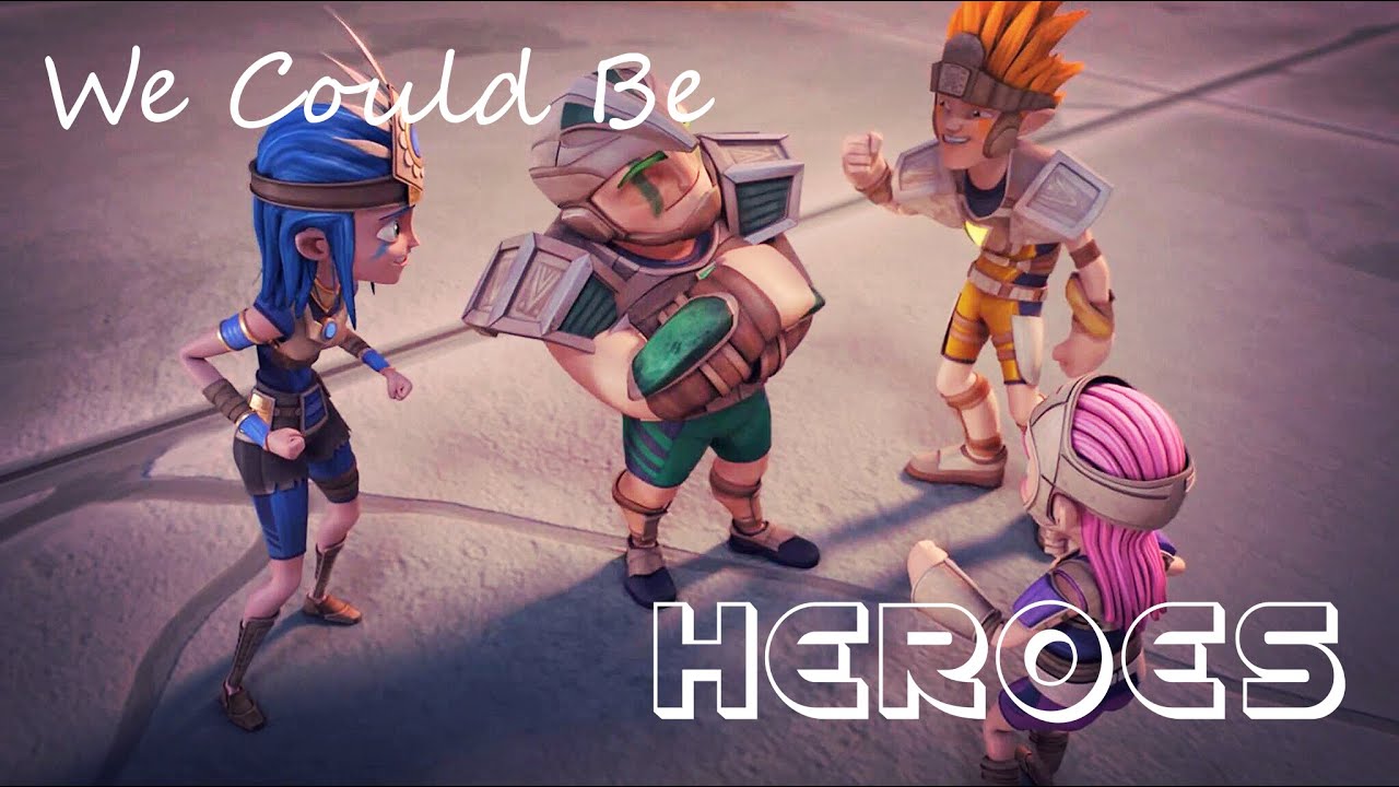 We Could Be Heroes We Could Be Heroes