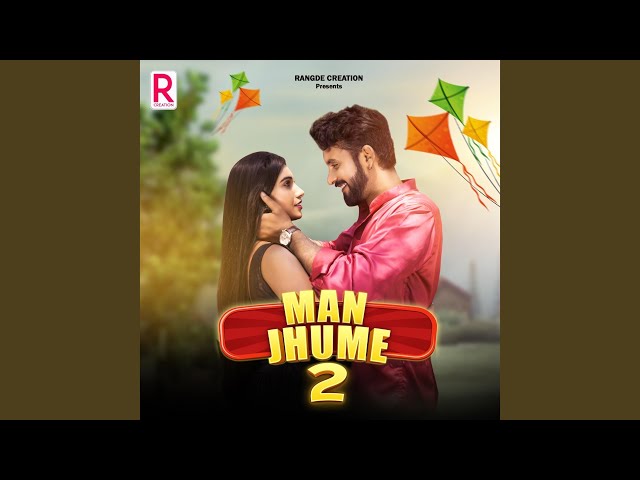 Man Jhume 2 (feat. Rehaan Khan, Jagesh Verma & Anjali Thakur) class=
