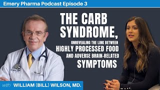Watch the full video: Bill Wilson, MD CARB Syndrome due to heavy consumption of processed food by Emery Pharma 1,886 views 5 months ago 19 minutes