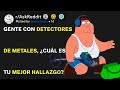 Gente con detectores de metales, ¿cuál es tu mejor hallazgo? (r/AskReddit Español)